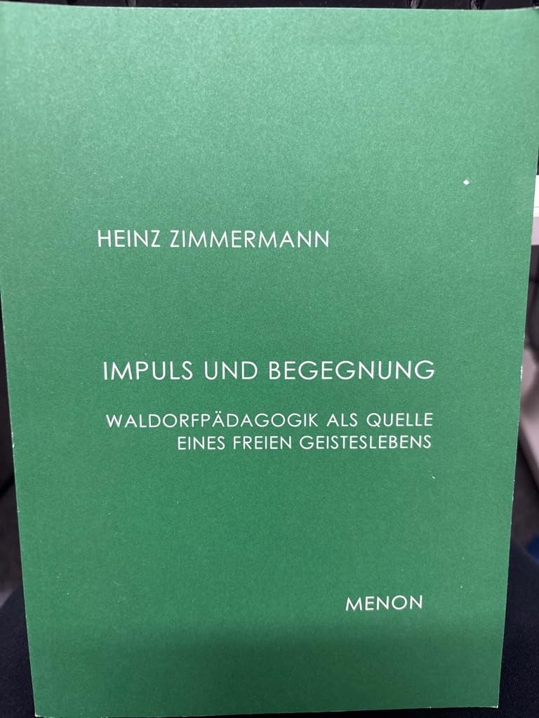 Impuls und Begegnung: Waldorfpädagogik als Quelle eines freien Geisteslebens Learning & Reference