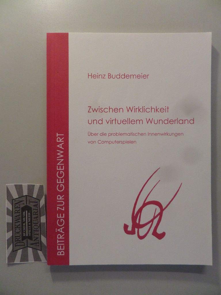Zwischen Wirklichkeit und virtuellem Wunderland: Über die problematischen Innenwirkungen von Computerspielen (Beiträge zur Gegenwart) Law