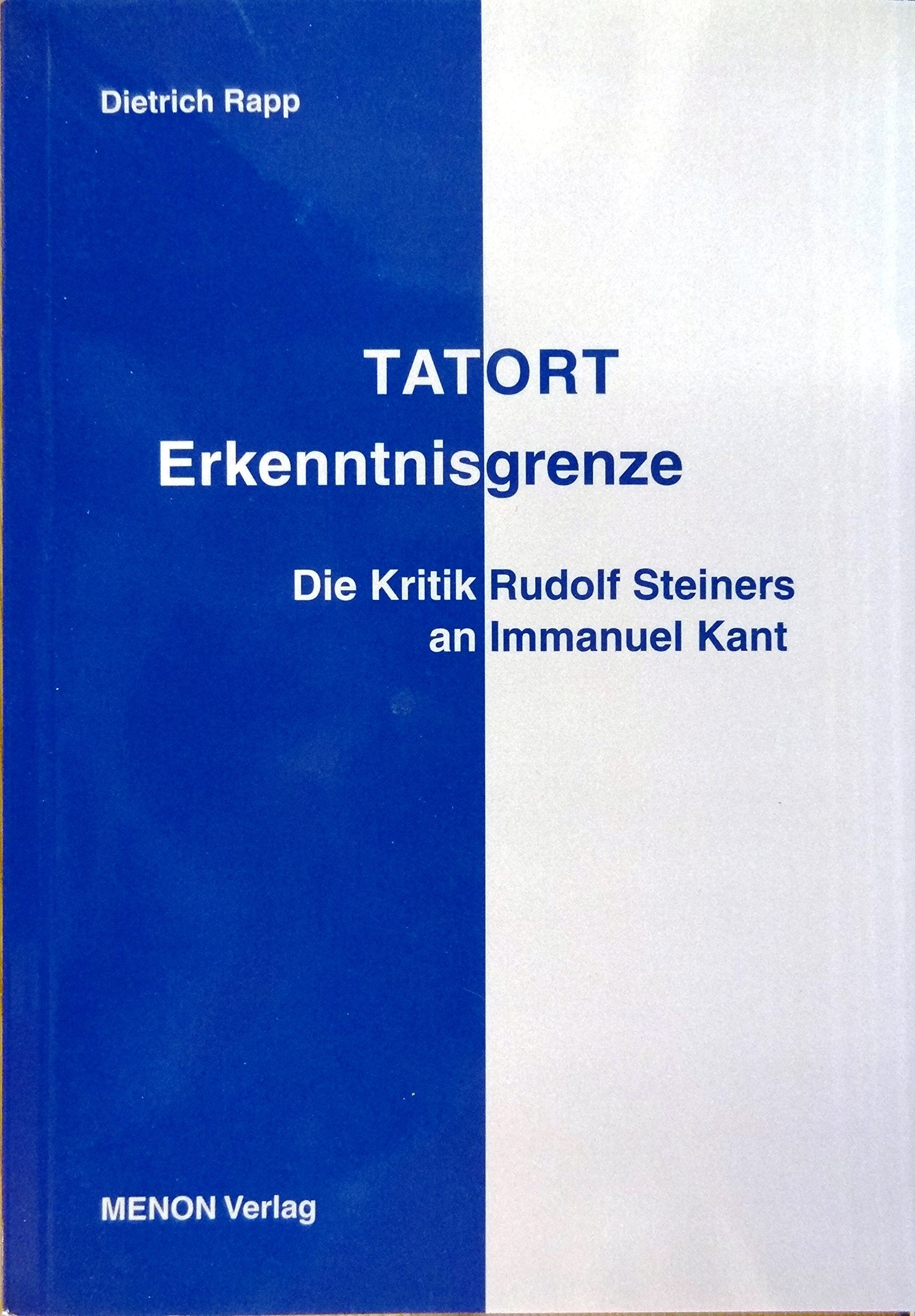 TATORT Erkenntnisgrenze: Die Kritik Rudolf Steiners an Immanuel Kant Philosophy