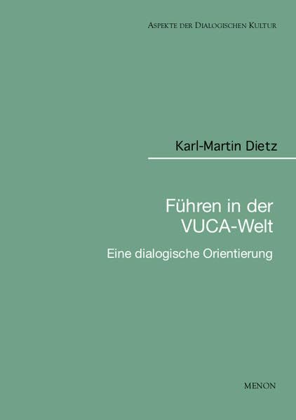 Führen in der VUCA-Welt: Dialogische Orientierungen (Aspekte der Dialogischen Kultur) Law