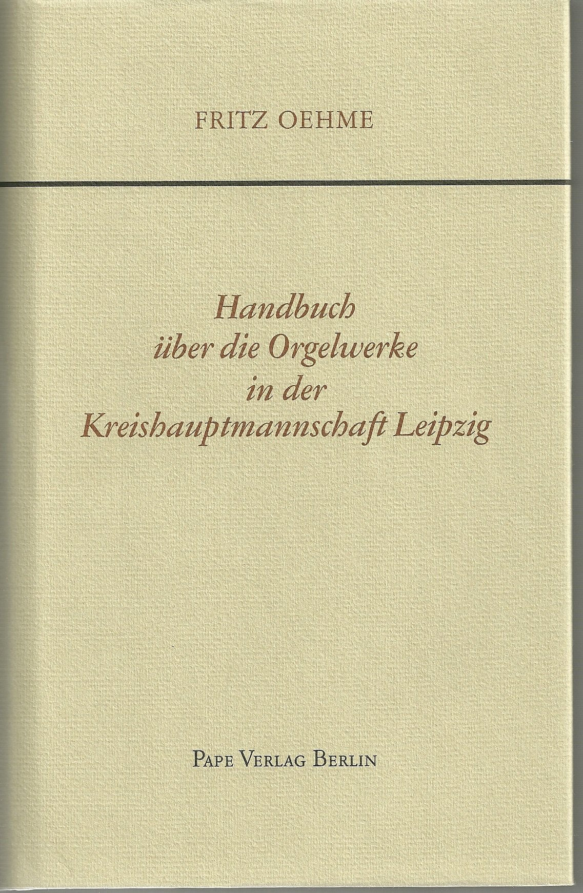 Handbuch über die Orgelwerke in der Kreishauptmannschaft Leipzig 1905: Eine Handschrift aus dem Besitz der Universitätsbibliothek Leipzig Film, Art & Culture