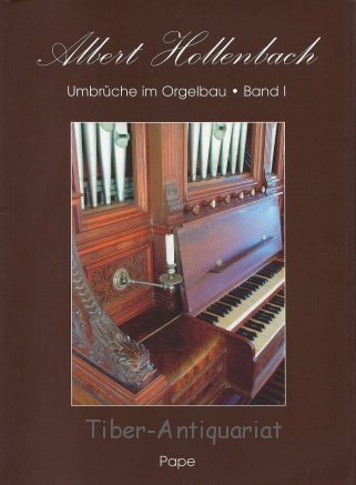 Albert Hollenbach: Umbrüche im Orgelbau - Band I, Tagungsbericht Neuruppin, 2004 Arts & Music