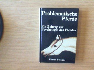 Problematische Pferde. Ein Beitrag zur Psychologie des Pferdes Books