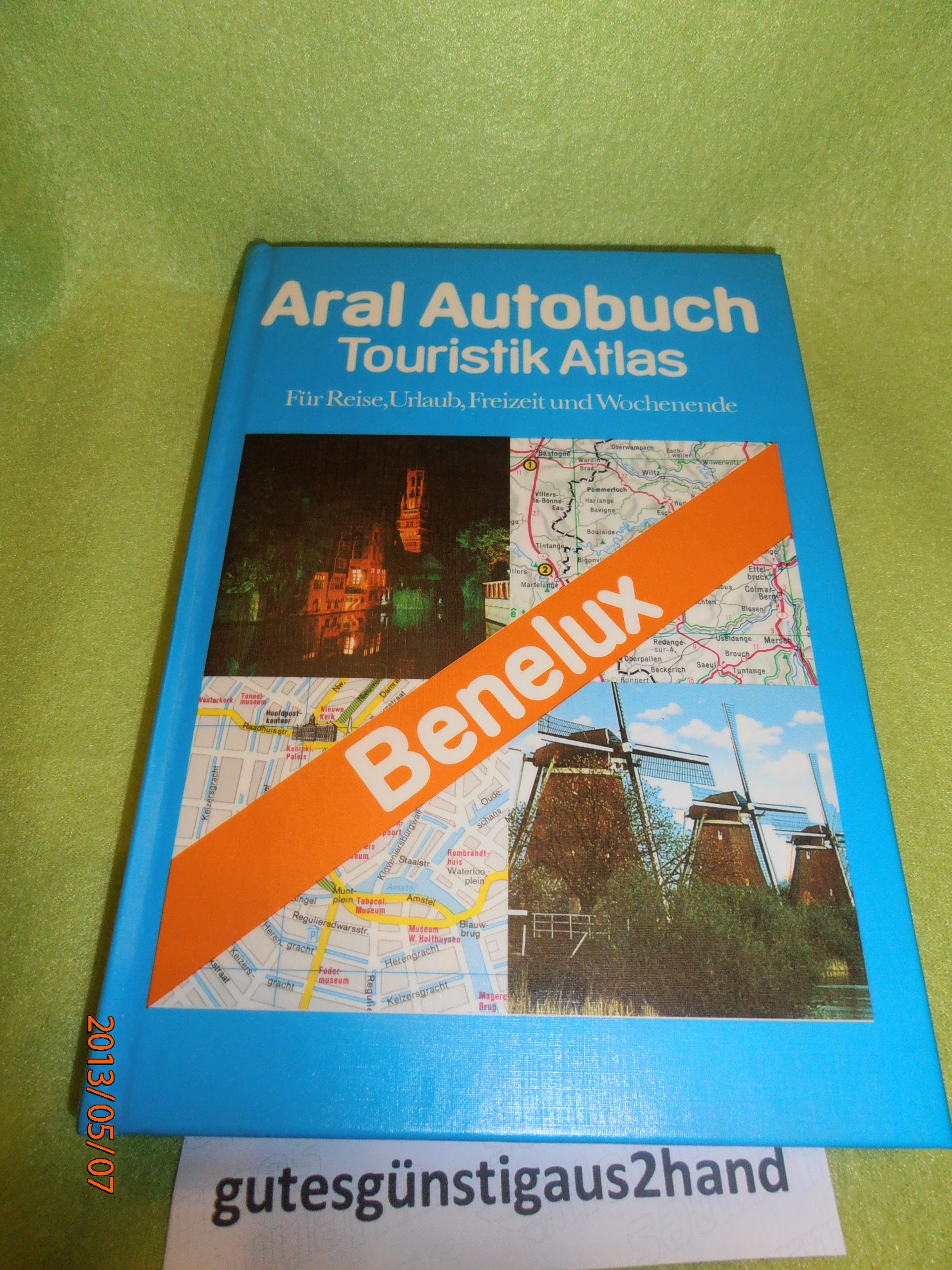 Touristik Atlas Benelux. Für Reise, Urlaub, Freizeit und Wochenende. Books