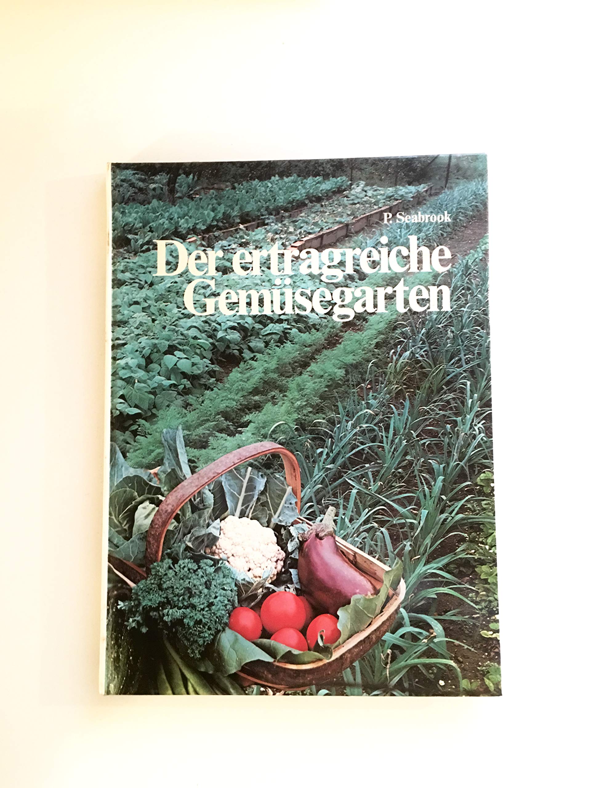Der ertragreiche Gemüsegarten Books