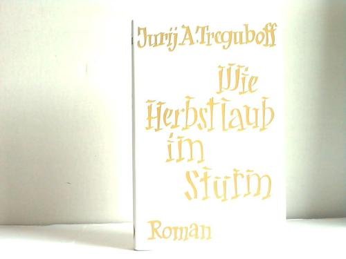 Wie Herbstlaub im Sturm: Roman Contemporary literature