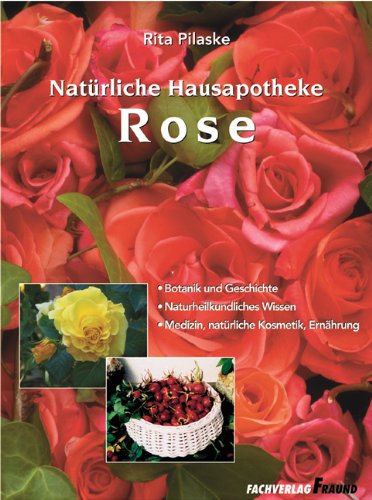 Natürliche Hausapotheke - Rose Books