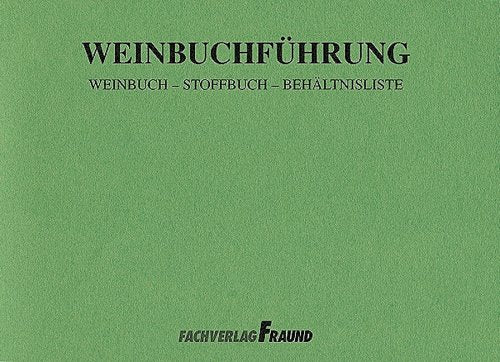 Weinbuchführung: Weinbuch-Stoffbuch-Behältnisliste Law