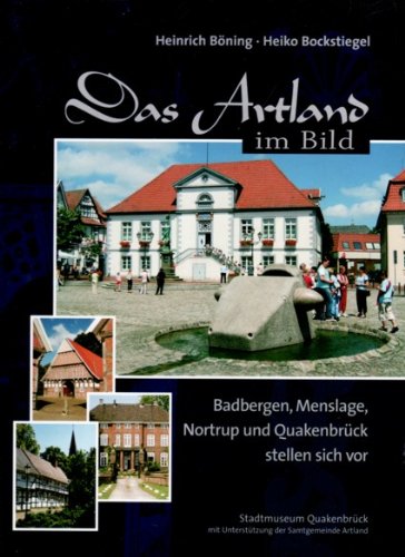 Das Artland im Bild. Badbergen, Menslage, Nortrup und Quakenbrück stellen sich vor Books