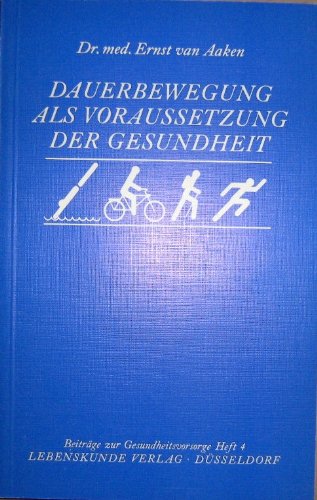 Dauerbewegung als Voraussetzung der Gesundheit Health, Nutrition & Fitness