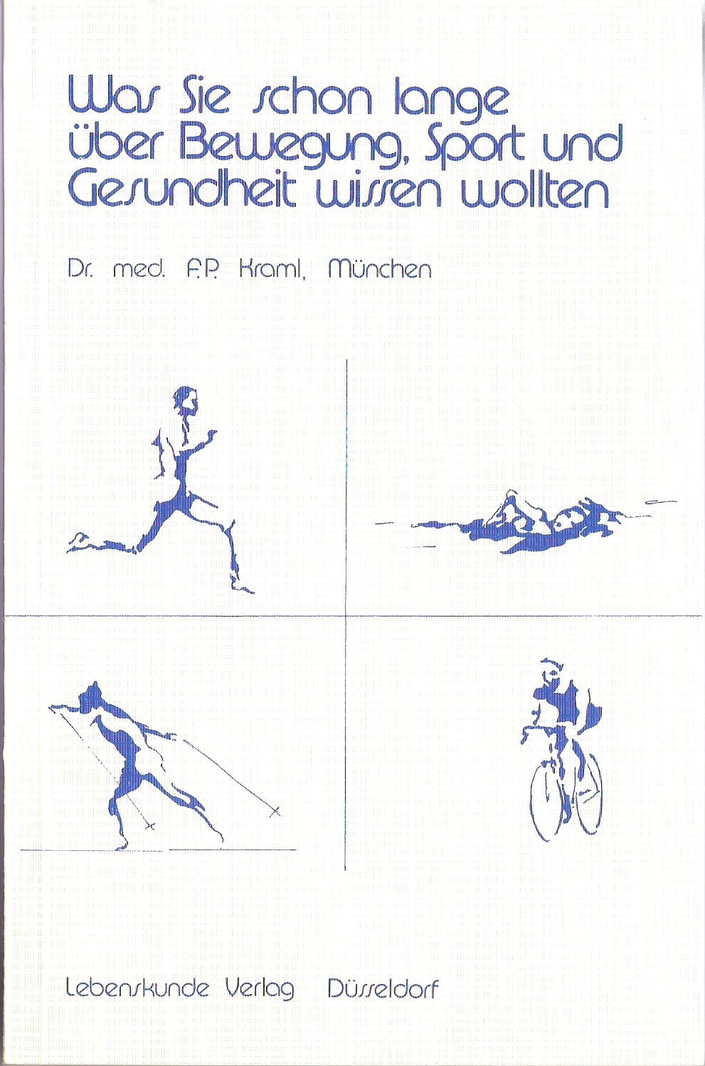 Was Sie schon lange über Bewegung, Sport und Gesundheit wissen wollten: Übersicht über d. häufigsten Sportarten m. krit. Beurteilung ihres Wertes f. Gesundheit u. Fitneß Leisure & Fun
