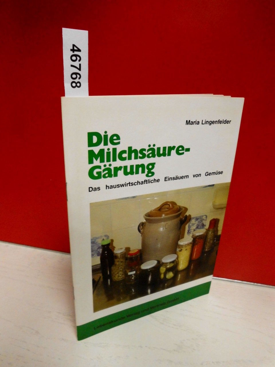 Die Milchsäuregärung. Das hauswirtschaftliche Einsäuern von Gemüse Books