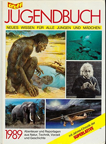 Treff Jugendbuch `89. Abenteuer und Reportagen aus Natur, Technik, Vorzeit und Geschichte. 1. Auflage. Books