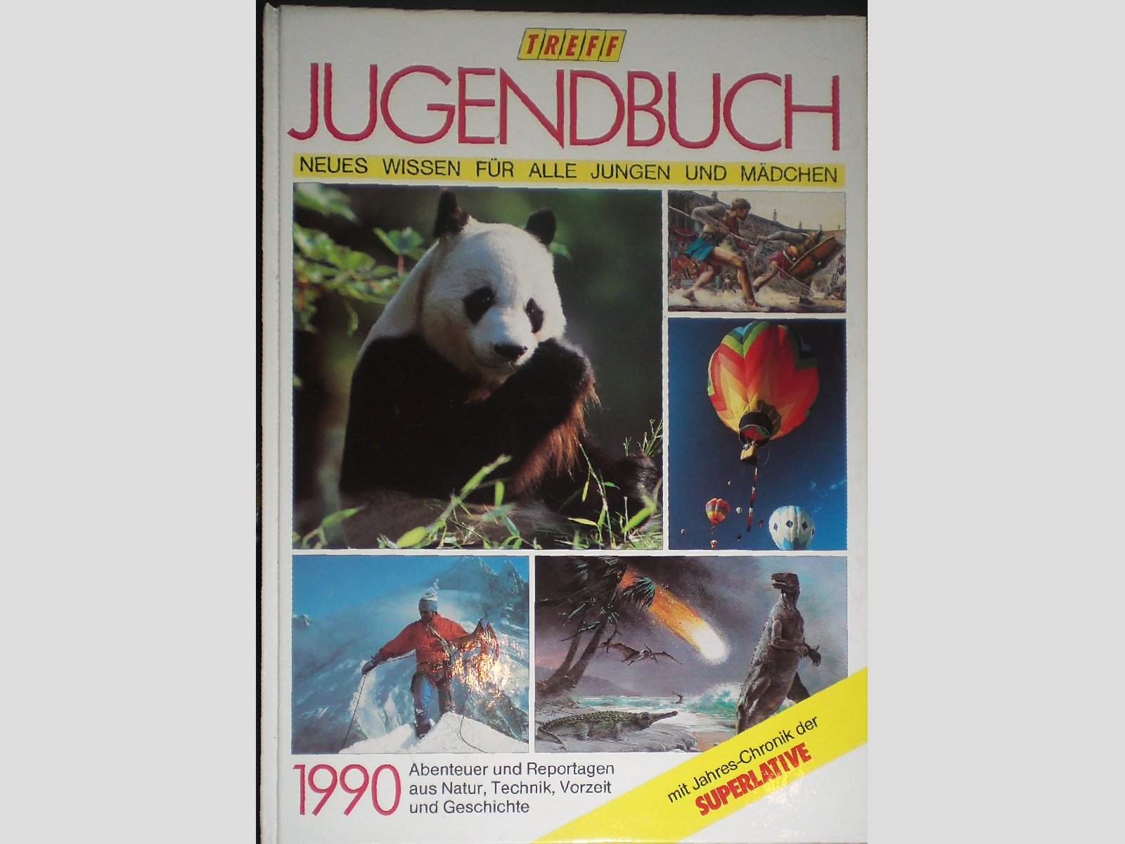 Treff-Jugendbuch 1990. Neues Wissen für alle Jungen und Mädchen. Mit Chronik der Superlative General education