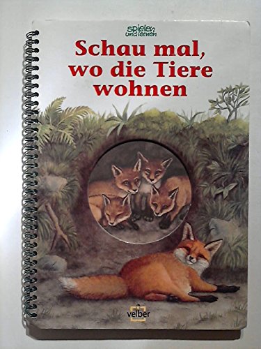 spielen und lernen. Schau mal, wo die Tiere wohnen Books