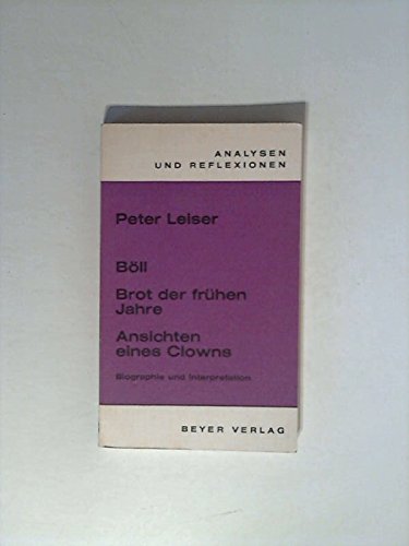 Heinrich Böll : Das Brot d. frühen Jahre; Ansichten eines Clowns; Biographie u. Interpretation. Books