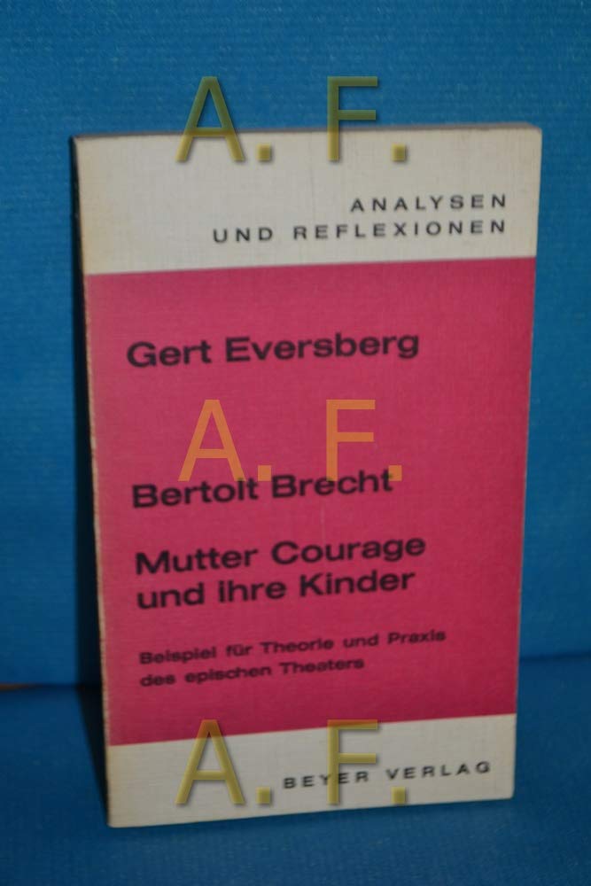 Bertolt Brecht: Mutter Courage und ihre Kinder. Beispiel für Theorie und Praxis des epischen Theaters Study Guides