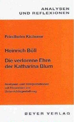 Analysen und Reflexionen, Bd.41, Heinrich Böll 'Die verlorene Ehre der Katharina Blum oder Wie Gewalt entstehen . . .' Books