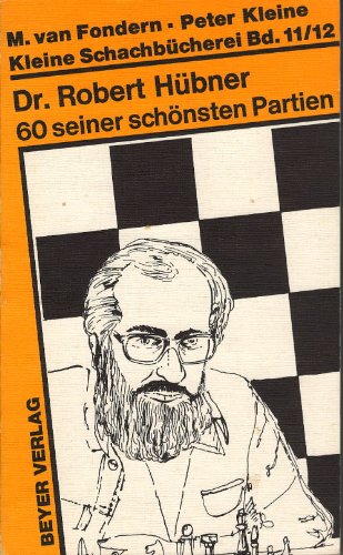 Doktor Robert Hübner, sechzig seiner schönsten Partien Books