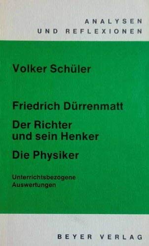 Dürrenmatt. Der Richter und sein Henker / Die Physiker. Analysen und Reflexionen. Unterrichtsbezogene Auswertungen. Books