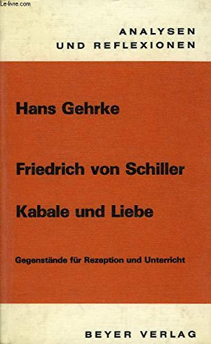 Friedrich von Schiller: Kabale und Liebe. Gegenstände für Rezeption und Unterricht (Analysen und Reflexionen, Band 44) Contemporary literature Books