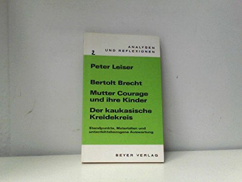 Analysen und Reflexionen, Bd.2, Bertolt Brecht 'Mutter Courage und ihre Kinder' und 'Der kaukasische Kreidekreis': Standpunkte, Materialien und unterrichtsbezogene Auswertung Study Guides