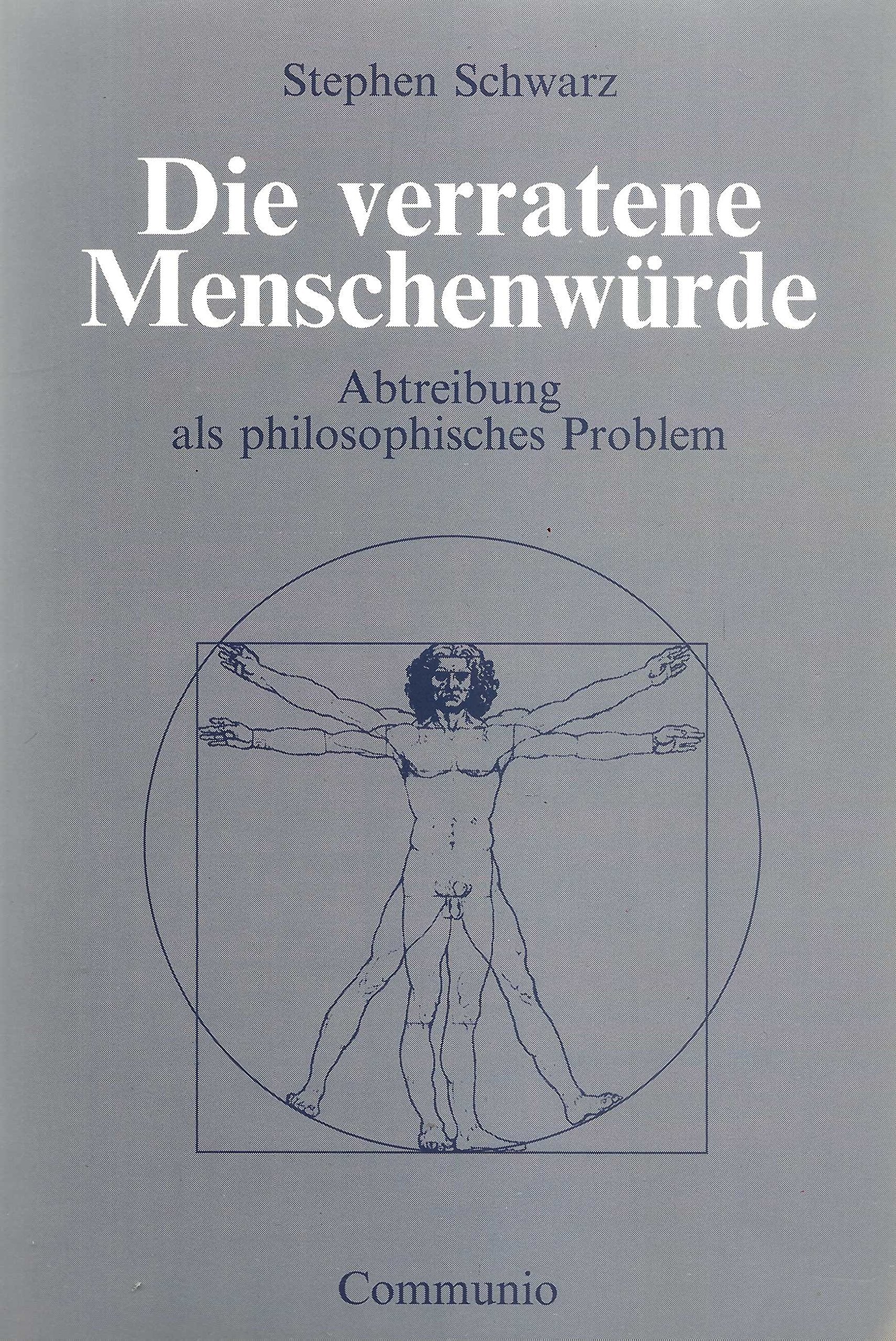 Die verratene Menschenwürde: Abreibung als philosophisches Problem Health, Nutrition & Fitness