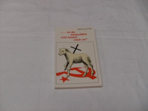 ... so du niederfällst und betest mich an. Die Versuchung des Pastors Willi Heine Books