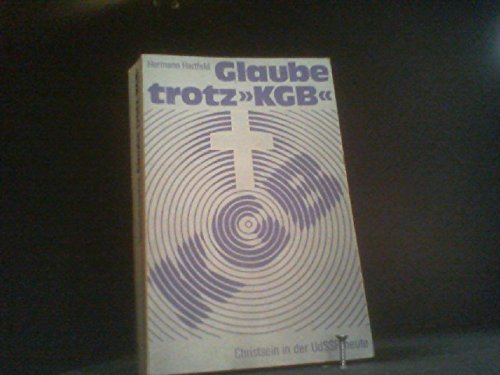 Glaube trotz KGB. Christsein in der UdSSR heute Politics & History