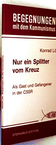 Nur ein Splitter vom Kreuz (Begegnungen mit dem Kommunismus) Books