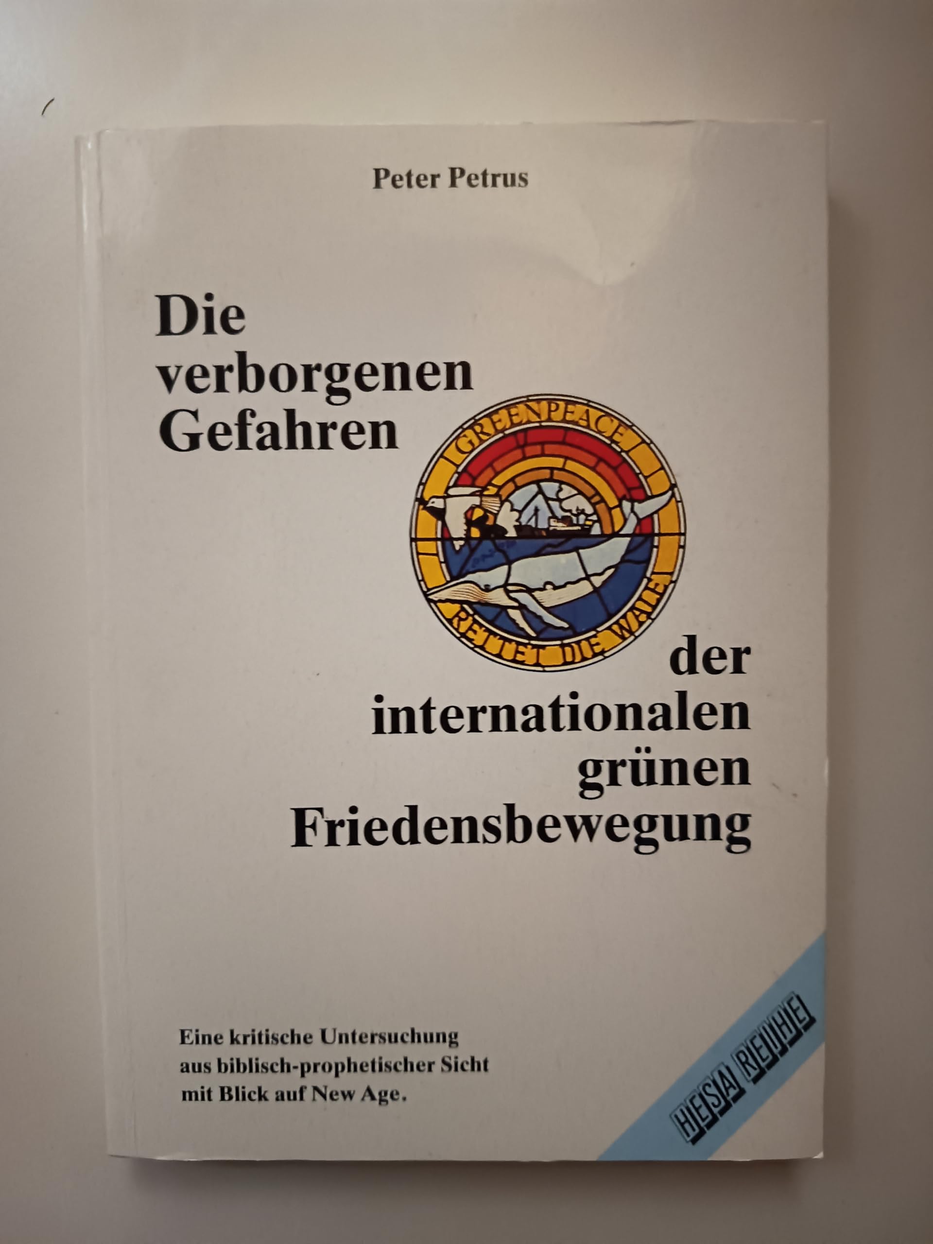 Die verborgenen Gefahren der internationalen grünen Friedensbewegung. Eine kritische Untersuchung aus biblisch-prophetischer Sicht mit Blick auf New Age Books