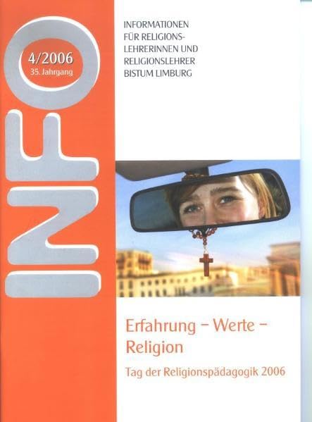 Erfahrung - Werte - Religion: Tag der Religionspädagogik 2006 (INFO: Inforamtionen für Religionslehrerinnen und Religionslehrer) Religion & Esotericism