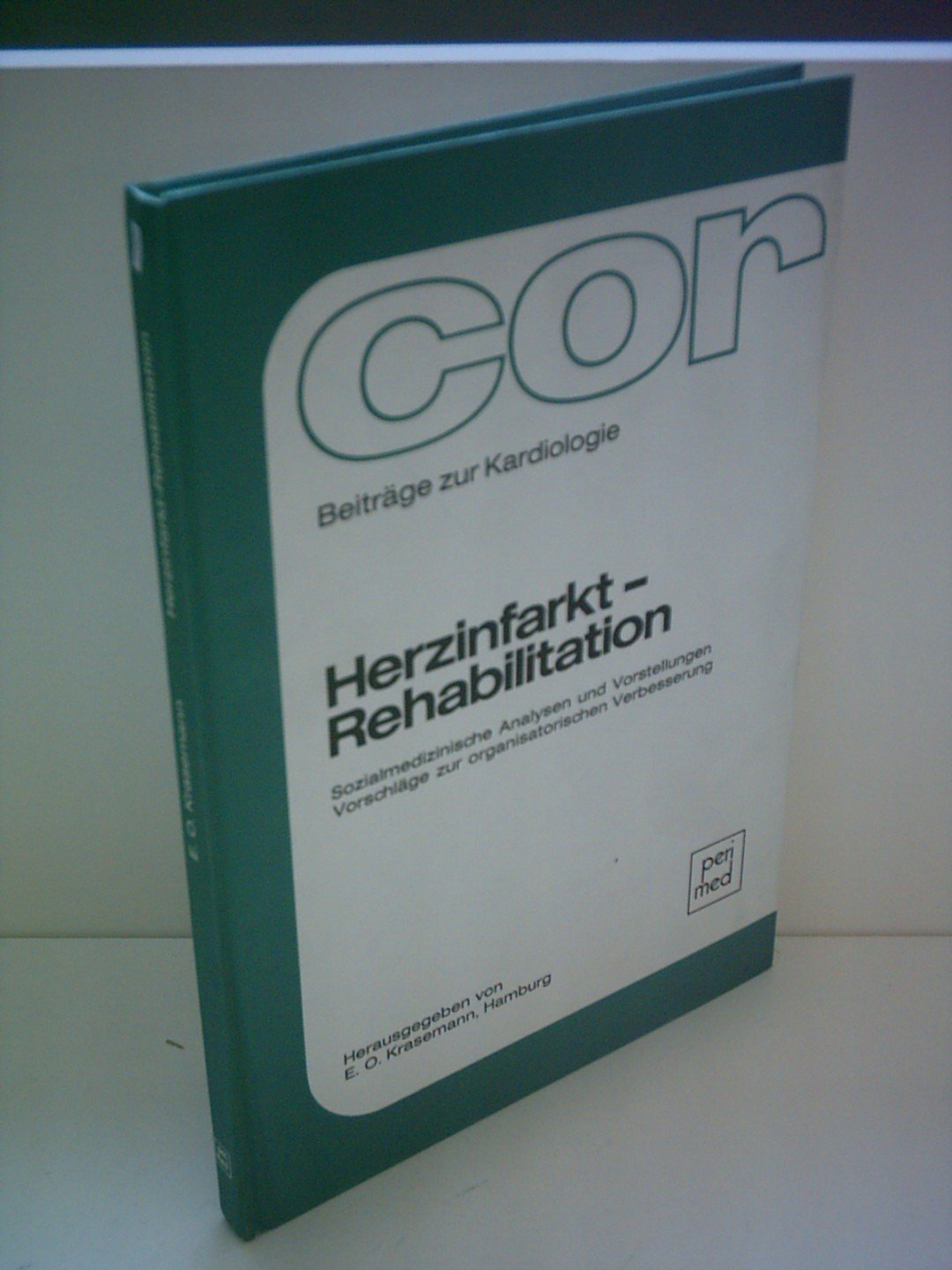 E.O. Krasemann: Cor - Beiträge zur Kardiologie: Herzinfarkt-Rehabilitation. Sozialmediziische Analysen und Vorstellungen, Vorschläge zur organisatorischen Verbesserung Medicine