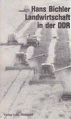 Landwirtschaft in der DDR. Agrarpolitik, Betriebe, Produktionsgrundlagen und Leistungen Business, Finance & Career