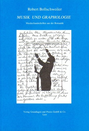 Musik und Graphologie: Musikerhandschriften aus der Romantik Arts & Music