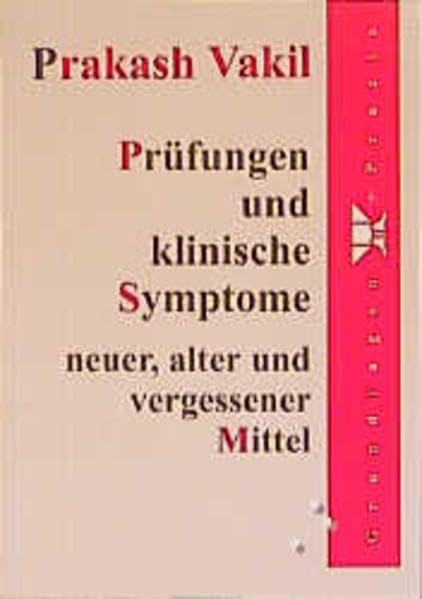 Prüfungen und klinische Symptome neuer, alter und vergessener Mittel Medicine