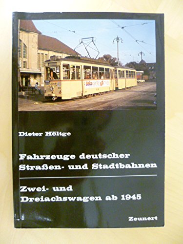 fahrzeuge deutscher straben und stadtbahnen zwei und dreiachswagen ab 1945 book