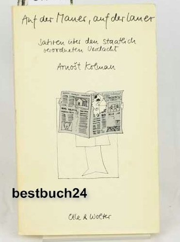 Auf der Mauer, auf der Lauer. Satiren über den staatlich verordneten Verdacht Books