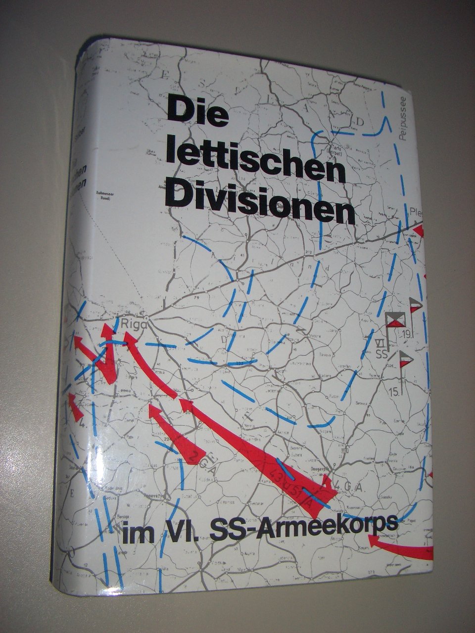 Die lettischen Divisionen im VI. SS-Armeekorps. Die Kriegsgeschichte der 15. und 19. Division der Waffen-SS Books