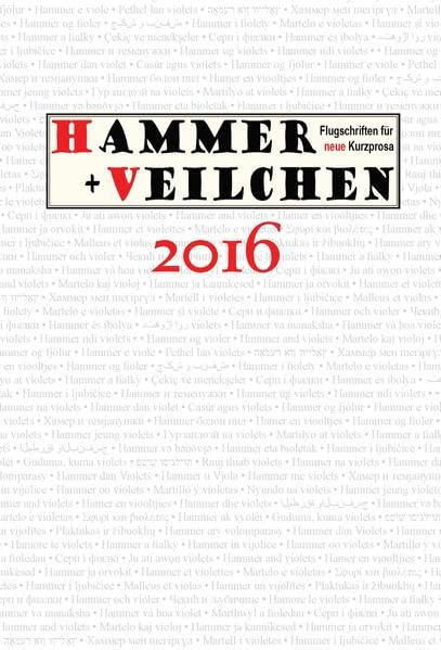 Hammer + Veilchen, Jahrbuch 2016: Jahrbuch für neue Kurzprosa Contemporary literature