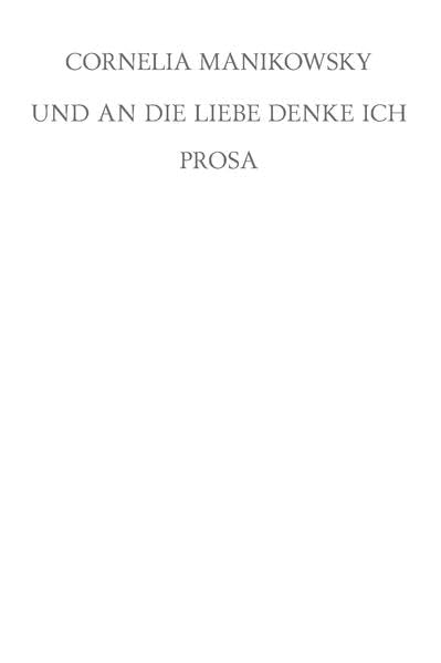 und an die Liebe denke ich (Edition Hammer + Veilchen) Contemporary literature