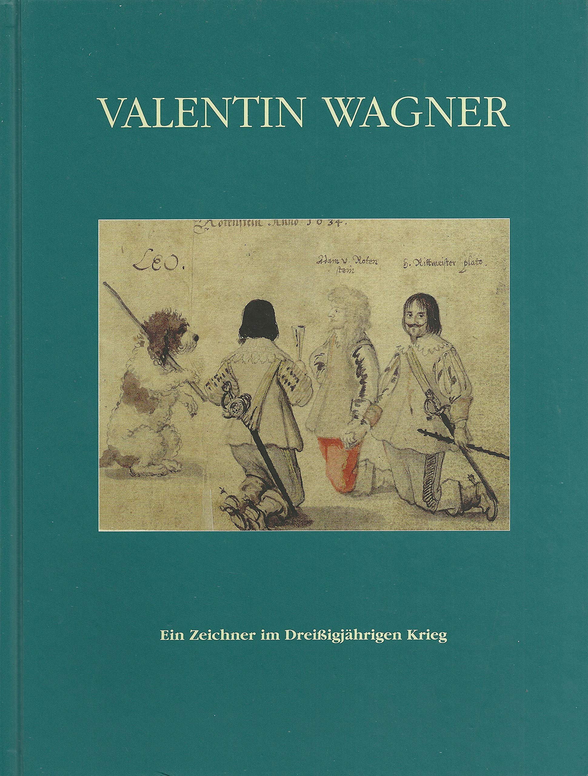 Valentin Wagner: Ein Zeichner im Dreißigjährigen Krieg Books
