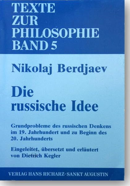 Die russische Idee: Grundprobleme des russischen Denkens im 19. Jahrhundert und zu Beginn des 20. Jahrhunderts (Texte zur Philosophie) Philosophy