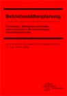 Betriebsstättenplanung. Grundlagen, Methoden und Inhalte unter besonderer Berücksichtigung des Arbeitsschutzes Law