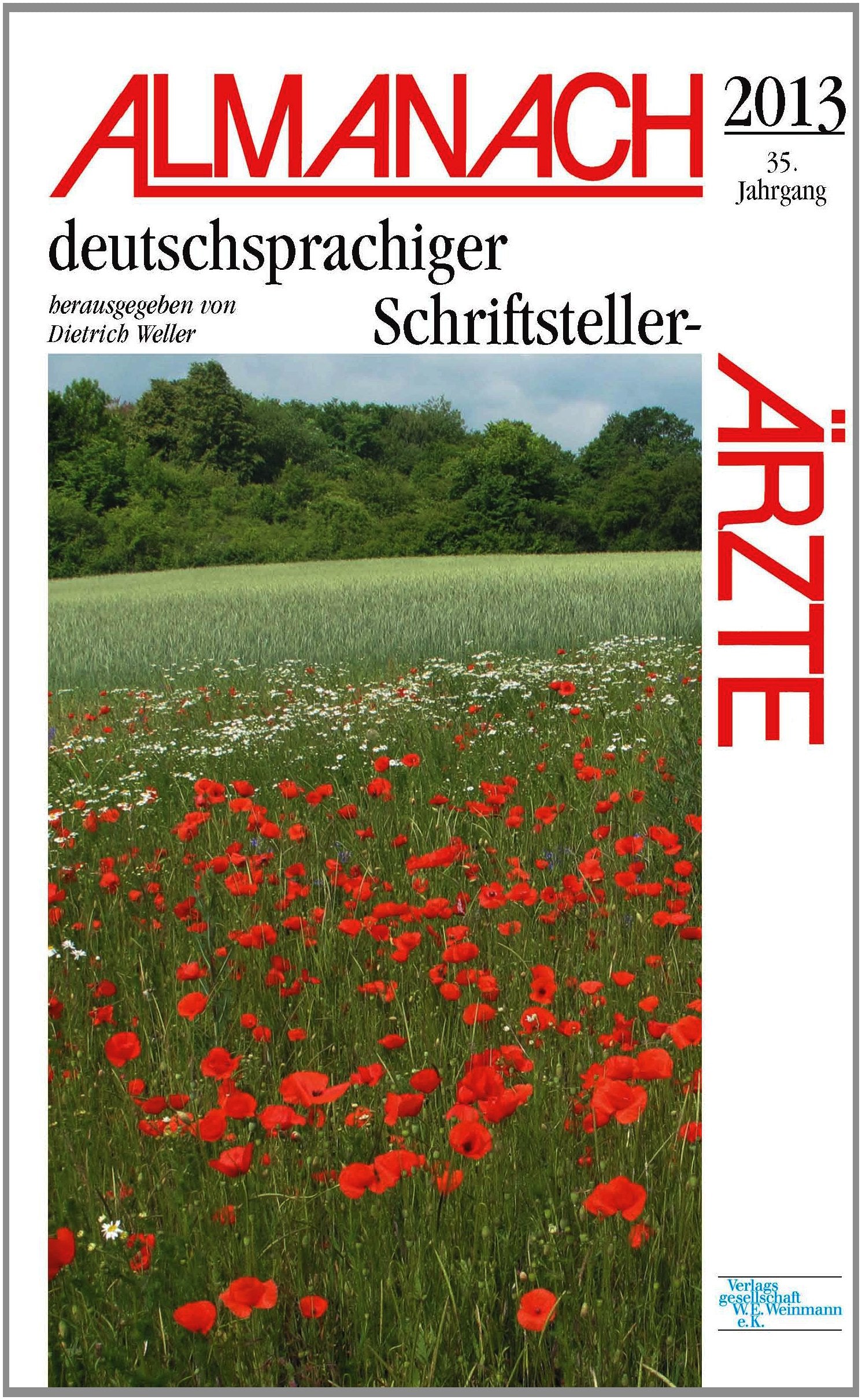 Almanach deutschsprachiger Schriftsteller-Ärzte 2013: Herausgegeben von Dietrich Weller Contemporary literature