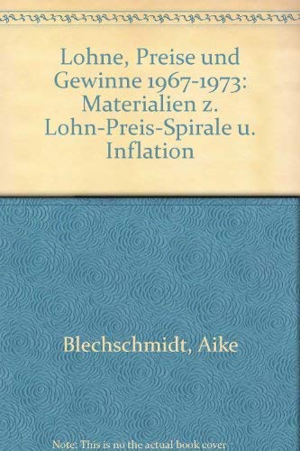 Löhne, Preise und Gewinne 1967-1973. Materialien zur Lohn/Preis-Spirale und Inflation Books