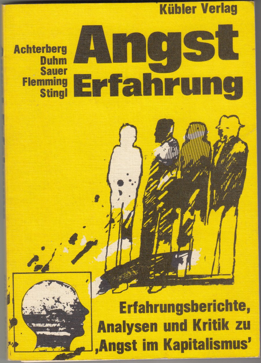 Angst - Erfahrung. Erfahrungsberichte, Analysen und Kritik zu "Angst im Kapitalismus" Social Sciences