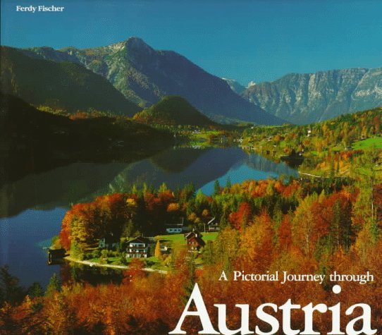 Pictorial Tour Through Austria: A Pictorial Journey Leisure, Home & Garden