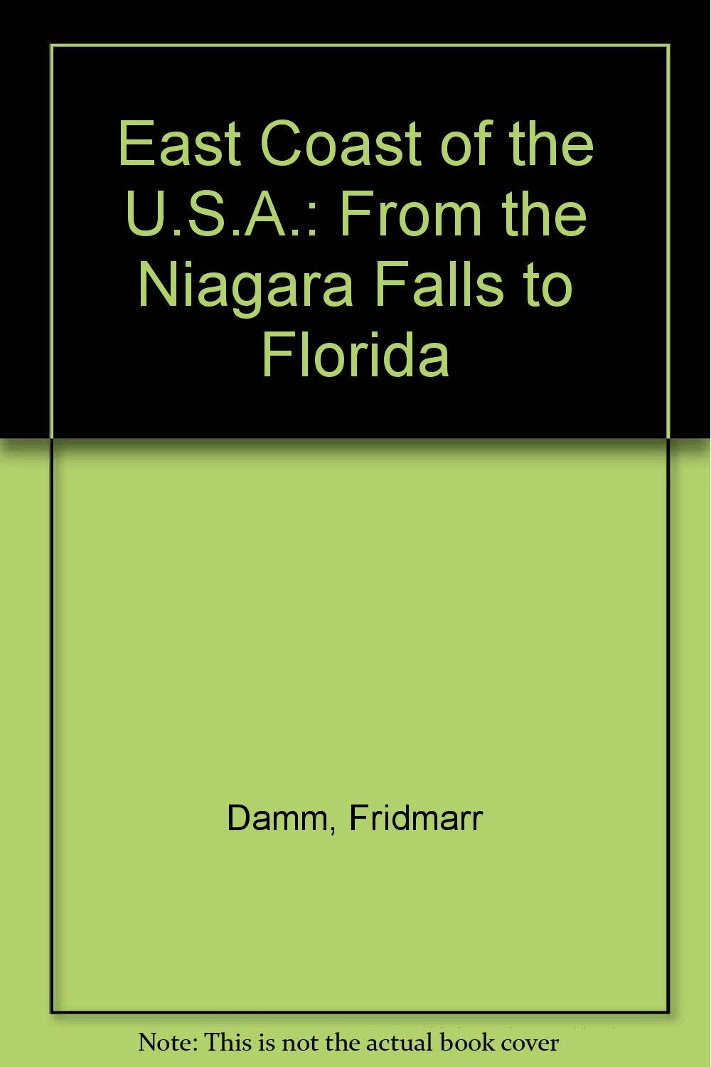 The East Coast of the U.S.A.: For Florida to the Niagara Falls Leisure, Home & Garden