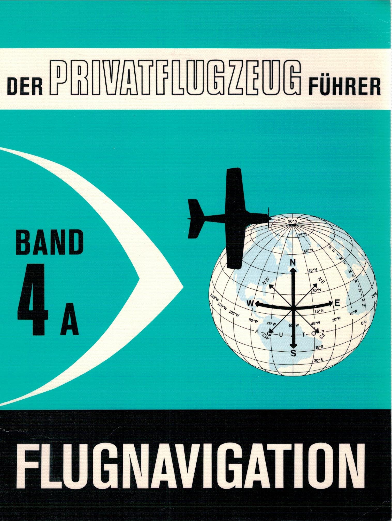 Der Privatflugzeugführer, Flugnavigation, Band 4A Business & Technology